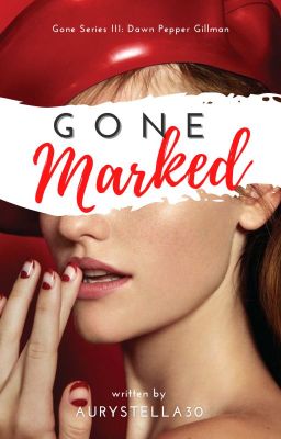 GONE MARKED (Gone Series 3: Dawn Pepper Gillman)