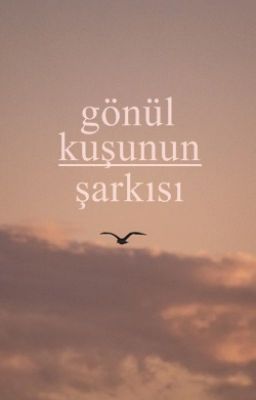 Gönül Kuşunun Şarkısı