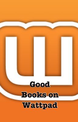 Good Books on Wattpad