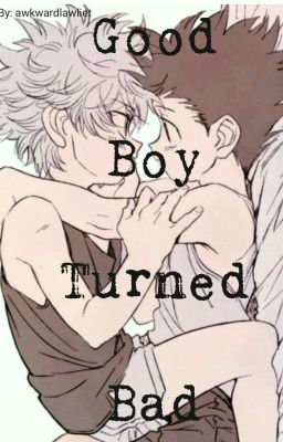 Good ✖ Boy ✖ Turned ✖ Bad (Killugon AU)