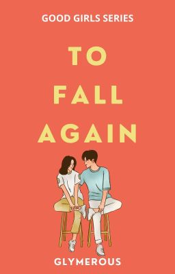 Good Girls #2: To Fall Again