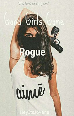 Good Girls Gone Rogue