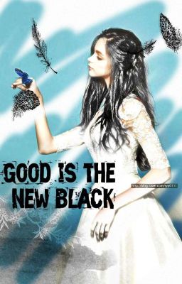 Good is the New Black