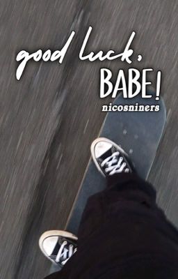 good luck, babe! ↣ joshler