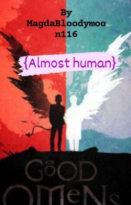 Good Omens. {Almost Human} [PAUSADA]