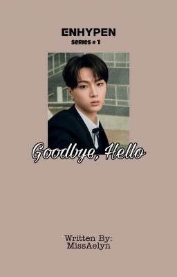 Goodbye, Hello (ENHYPEN SERIES 1)