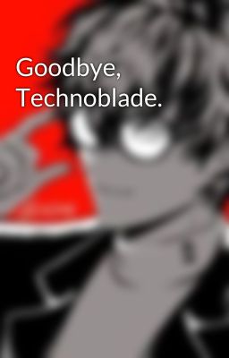 Goodbye, Technoblade.