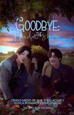 Goodbye: Under the sky |TaeKook•KookV|