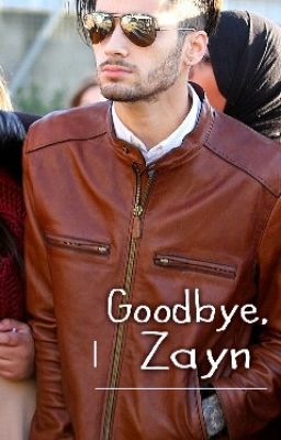 Goodbye,Zayn // Z.M