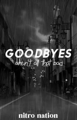 » goodbyes aren't all that bad « ⠀ ⠀