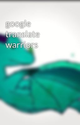 google translate warriors