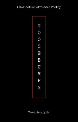 Goosebumps: A Collection of Themed Poetry