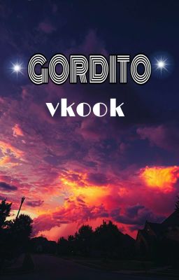 GORDITO ||Taekook||