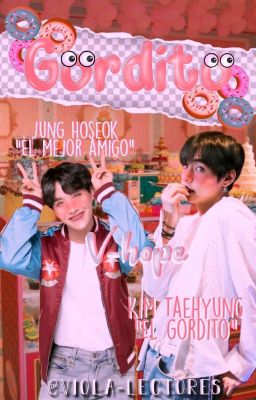 ♡.GORDITO.♡ |❥Vhope [Terminada]