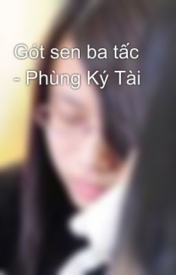 Gót sen ba tấc - Phùng Ký Tài