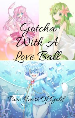 Gotcha With A Love Ball (On Hold)