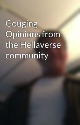 Gouging Opinions from the Hellaverse community