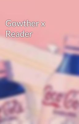 Gowther x Reader