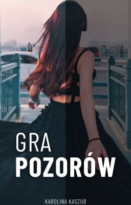 GRA POZORÓW - romans +18 [ZAKOŃCZONA]