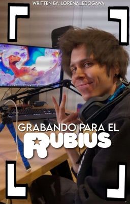 Grabando para el Rubius (Rubius y tú)