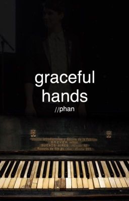 Graceful Hands // Phan Oneshot