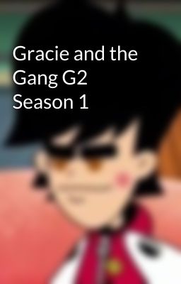 Gracie and the Gang G2 Season 1