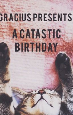 Gracius Presents: A Catastic Birthday