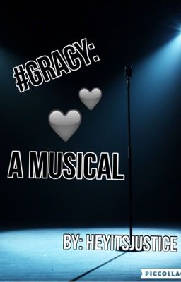 #GRACY : The Musical!!!!