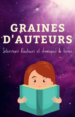 GRAINES D'AUTEURS | Interviews d'auteurs & chroniques de livres