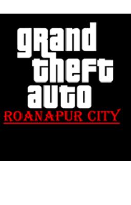 GRAND THEFT AUTO: CIUDAD DE ROANAMPUR (En pausa indifinidamene)