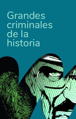 Grandes criminales de la historia