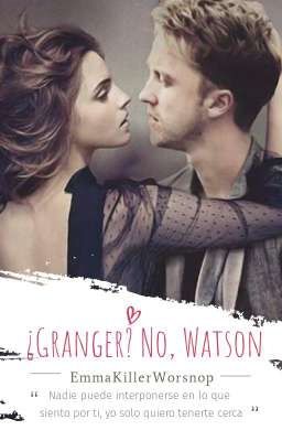 ¿Granger? -No, Watson