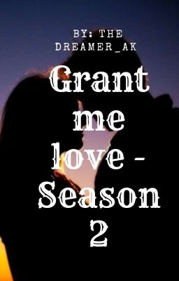 Grant Me Love - New Journey (Season 2) Completed