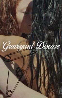 Graveyard Disease