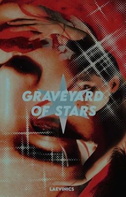 Graveyard of Stars ¹