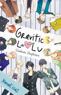 Gravitic LOLV [Tsukiuta Fanfiction Bahasa]