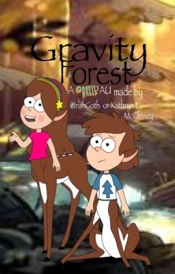 Gravity Forest - A Gravity Falls AU made by yours truly!