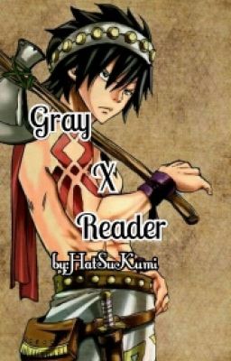 Gray x Reader