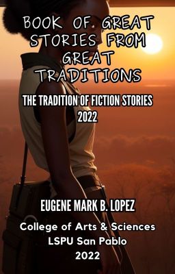 Great Stories From Great Traditions: The Tradition of Fiction Stories 2022