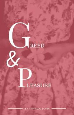 Greed & Pleasure (Απληστία & Απόλαυση)