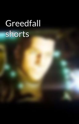 Greedfall shorts 