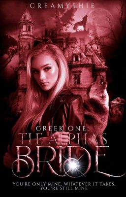 GREEK 1: The Alpha's Bride [Wattys2019] [HINOVEL]