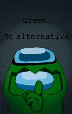 Green...¿en alternativa?