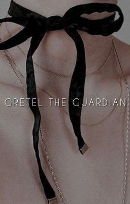 GRETEL THE GUARDIAN―niklaus mikaelson