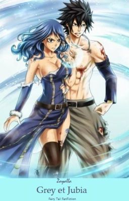 Grey et Jubia [Fairy Tail FanFiction]