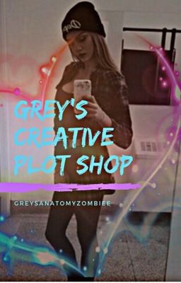 Grey's Creative Plot Shop (Open)