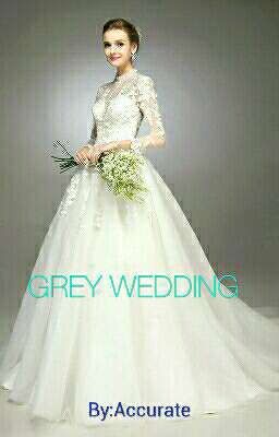 GREY WEDDING  (END)