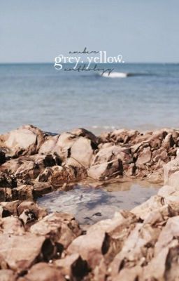 GREY. YELLOW.   -  ̗̀anthology  ̖́-