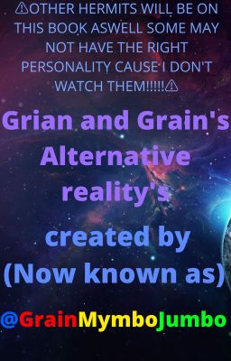 Grian/Grain's alternative reality's (book 6)(pages 1)