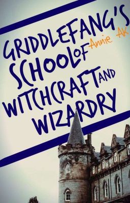 Griddlefang's School of Witchcraft and Wizardry Roleplay (CLOSED)